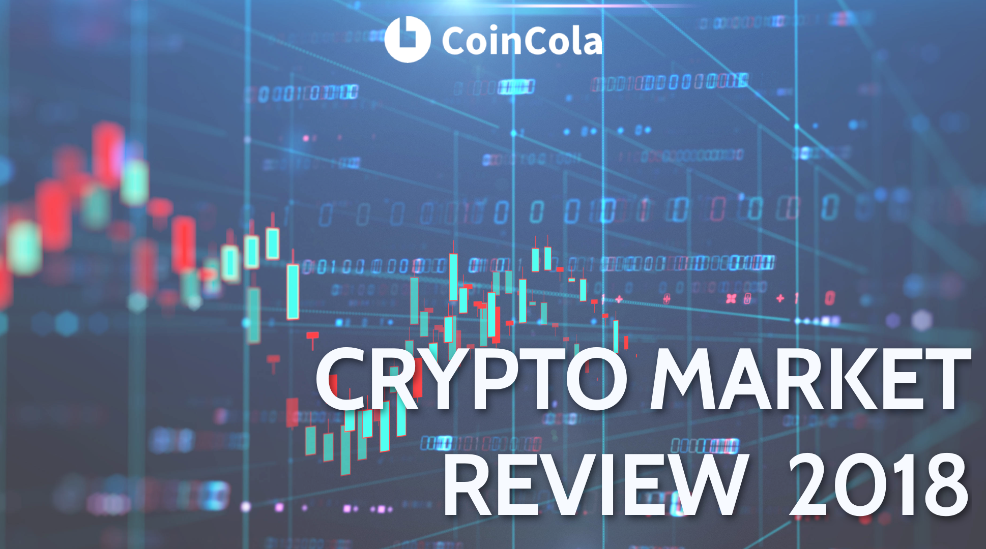 6 Things You Need to Know about 2018 Crypto Space - CoinCola Blog