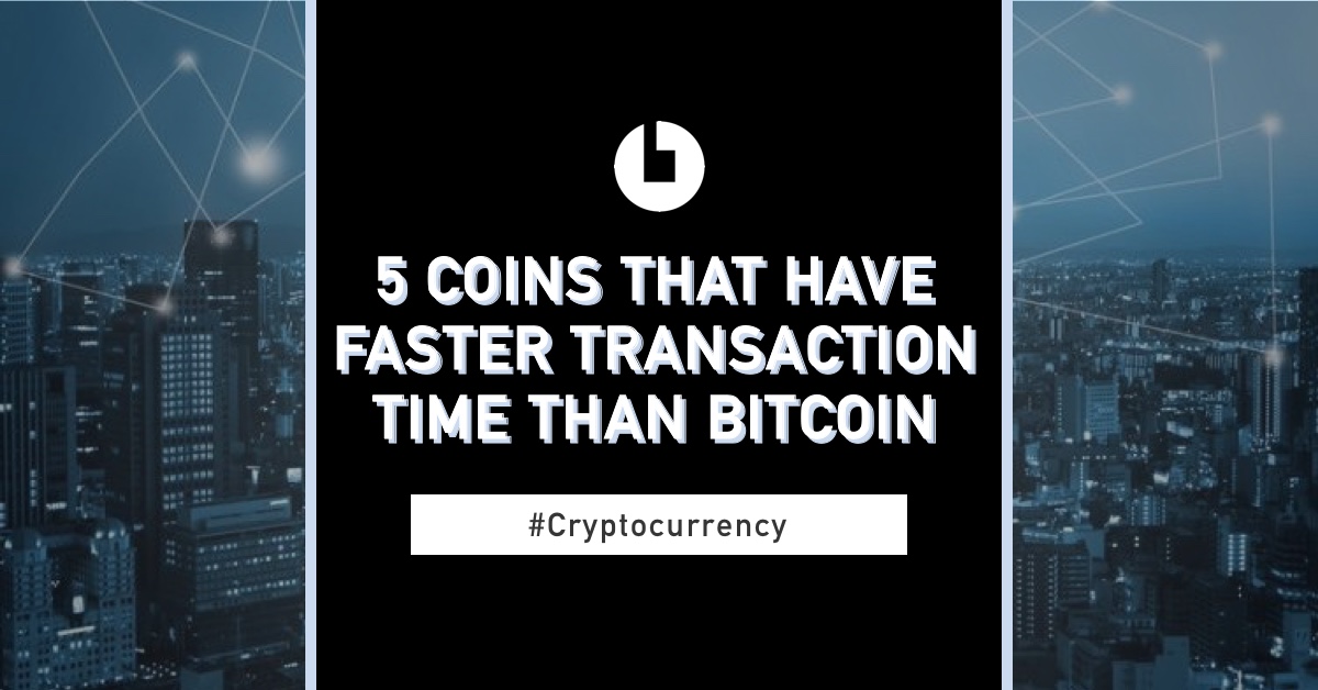 [:en]5 coins that have faster transaction time than bitcoin - CoinCola[:]