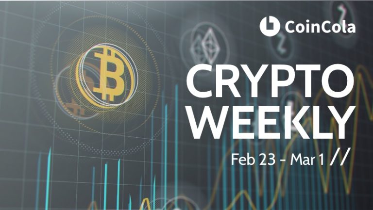 Crypto Weekly: News and Market Updates of Feb. 23 – Mar. 01