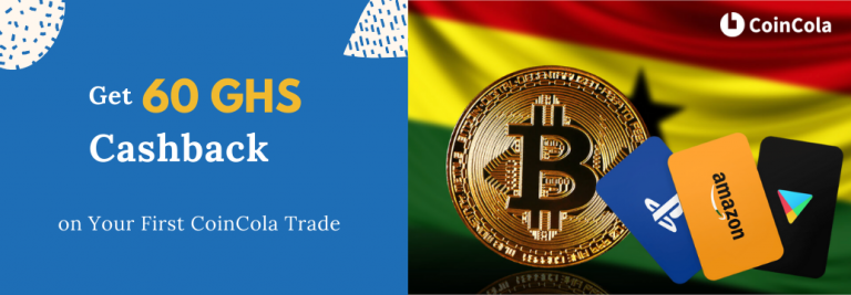 Trade Gift Card or Bitcoin on CoinCola to Earn 60 GHS