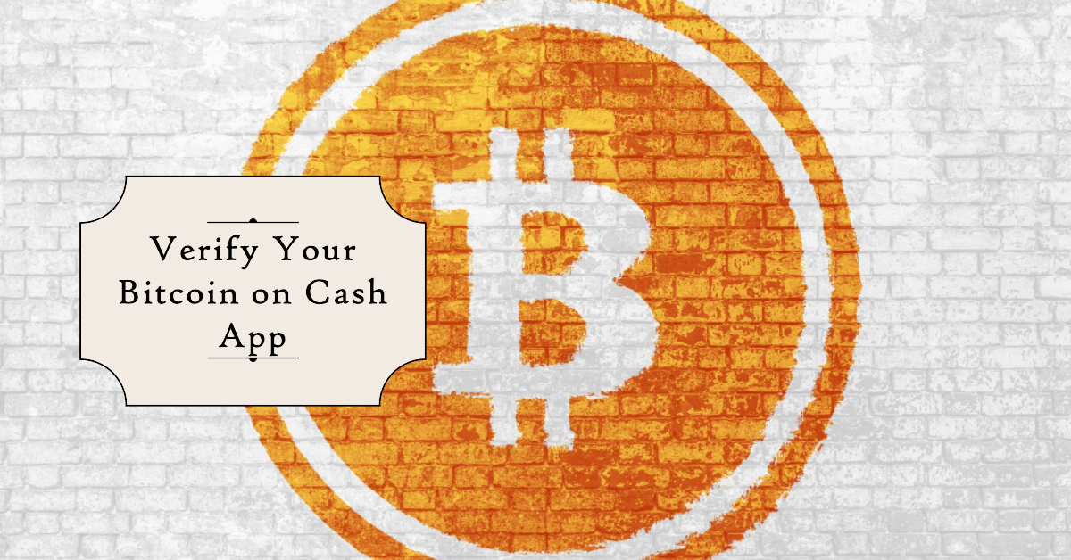 Bitcoin Verification Made Easy How to Verify on Cash App and Protect
