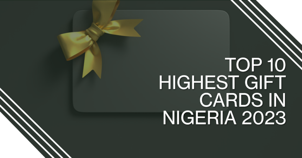 Top 8 Most Popular Nigerian Gift Cards 2023 - Cardtonic