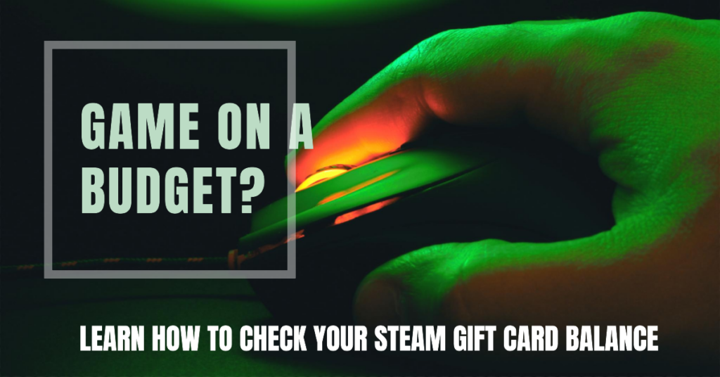 Gaming on a Budget? Learn How to Check Your Steam Gift Card Balance -  CoinCola Blog