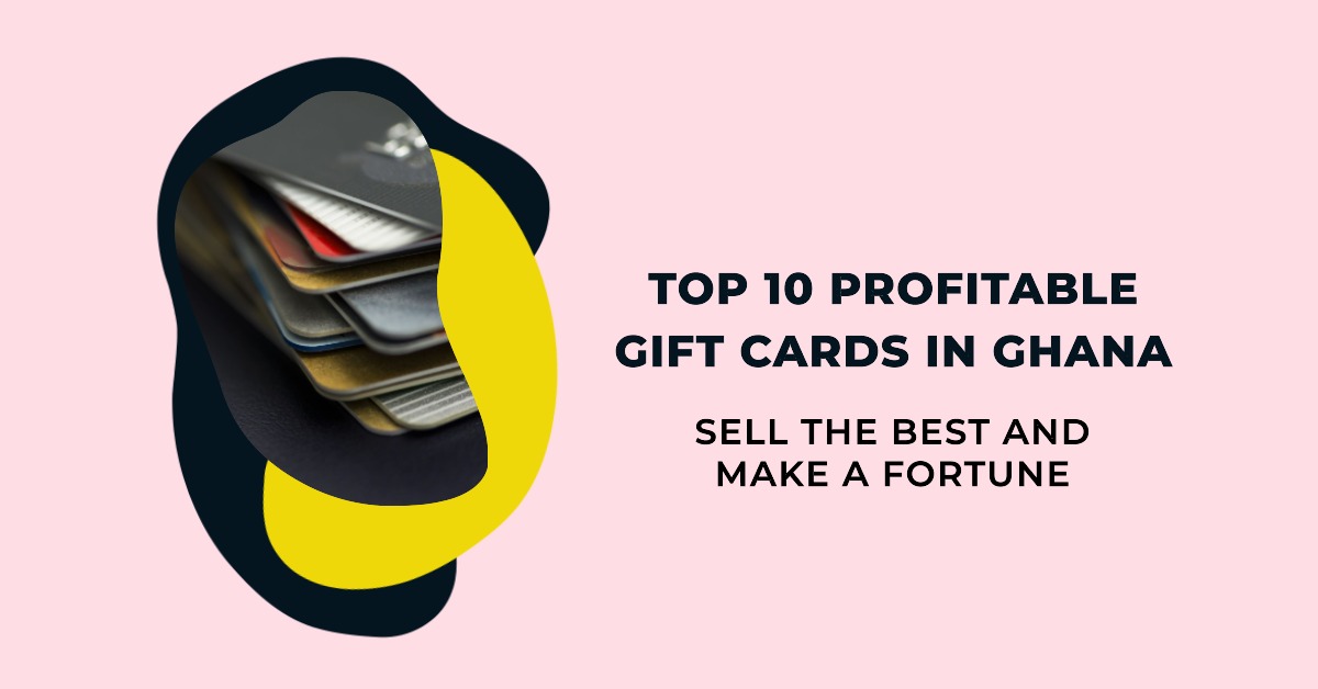 Top 10 Most Profitable Gift Cards to Sell in Ghana CoinCola Blog