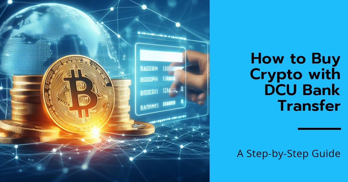 How to Buy Crypto with DCU Bank Transfer CoinCola Blog
